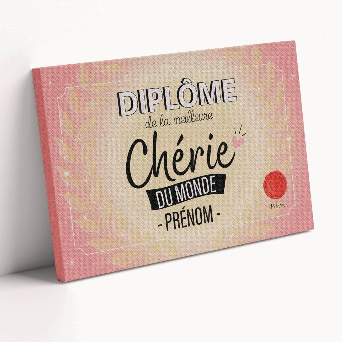 Diplôme humoristique « de la meilleure chérie du monde » à son prénom, façon parchemin rose avec sceau rouge, sur toile canvas ; prénom et signature au choix, livré chez vous (exemple)