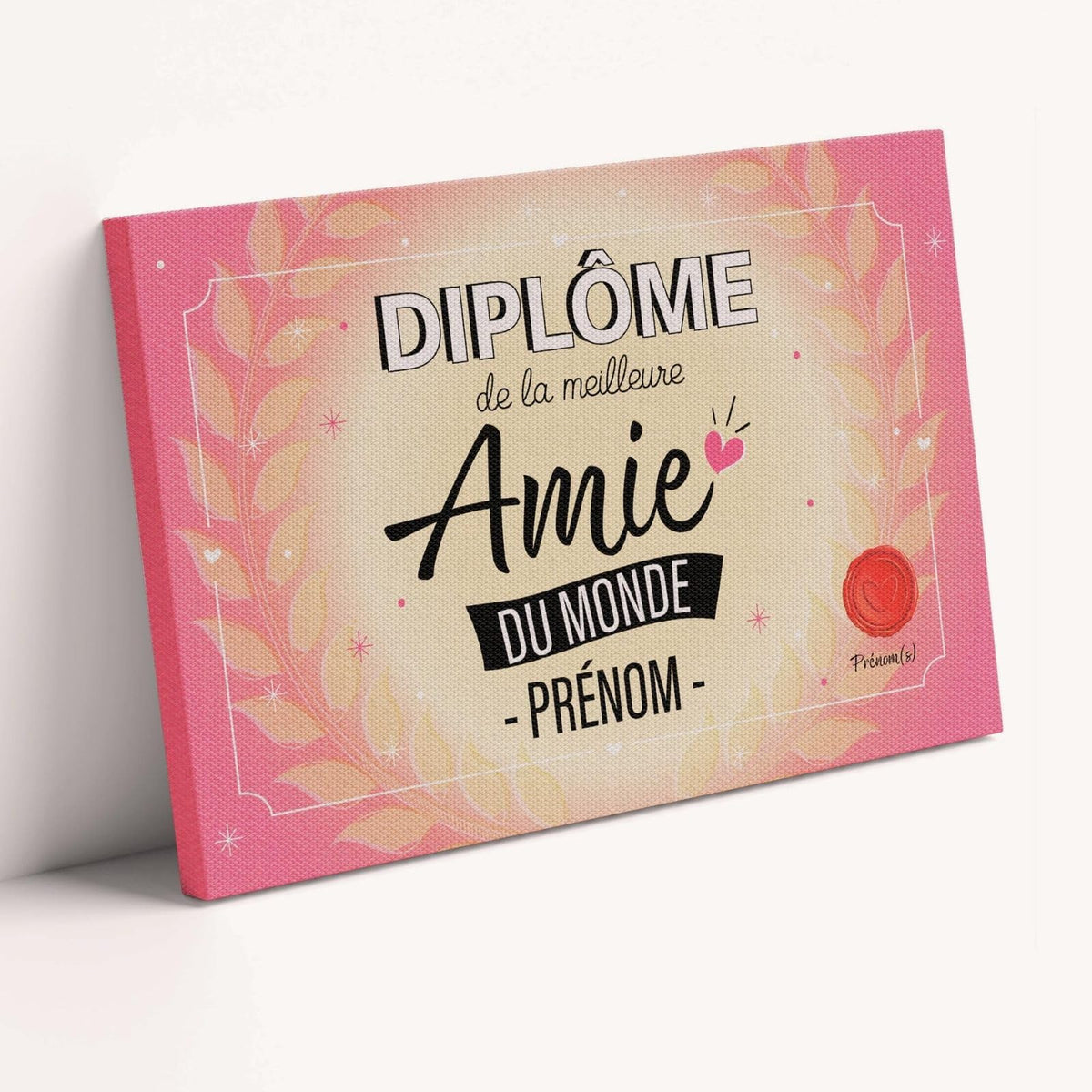Diplôme humoristique « de la meilleure amie du monde » à son prénom, façon parchemin rose avec sceau rouge, sur toile canvas ; prénom et signature au choix, livré chez vous (exemple)