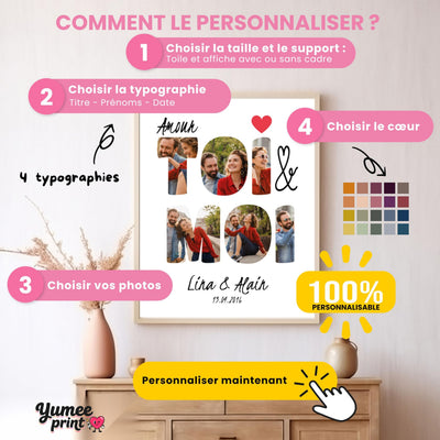 Personnalisez votre Toi & Moi : support et taille, typographie, titre, prénoms et date, vos six photos puis la couleur du cœur sur le i ; imprimé et livré chez vous (exemple)