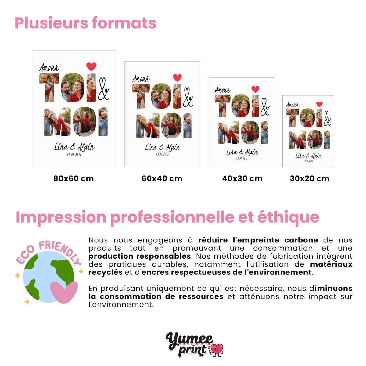 Toi & Moi en quatre formats : 80 x 60 cm, 60 x 40 cm, 40 x 30 cm et 30 x 20 cm, avec vos six photos, votre titre, vos prénoms et votre date, livré chez vous (exemple)